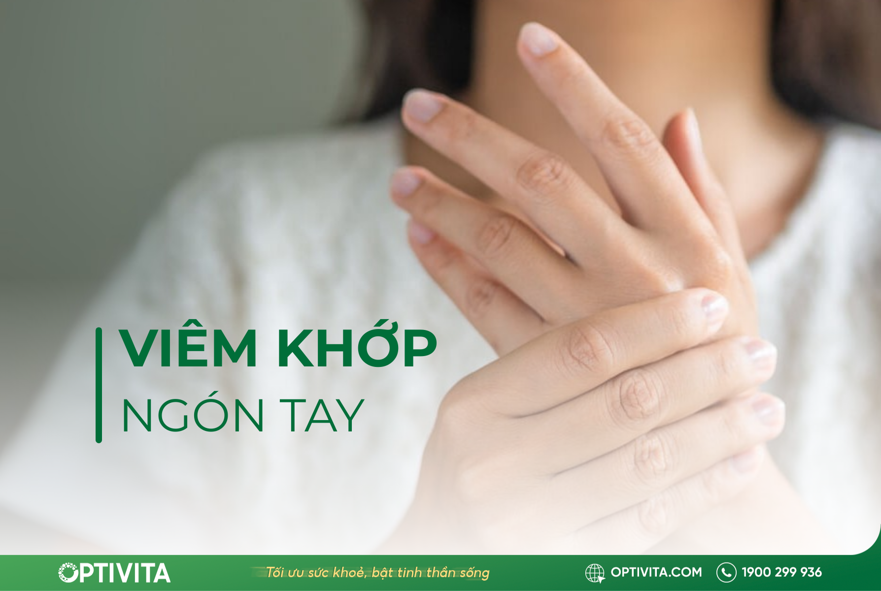 Viêm khớp ngón tay: Hiểu rõ bệnh, chủ động phòng ngừa và điều trị